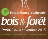 Le 3ème Forum franco-québécois Bois & Forêt s'ouvre aujourd'hui 2 novembre