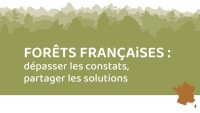 Forêts françaises : dépasser les constats, partager les solutions