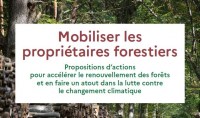 Des propositions d'actions pour "mobiliser les propriétaires forestiers"